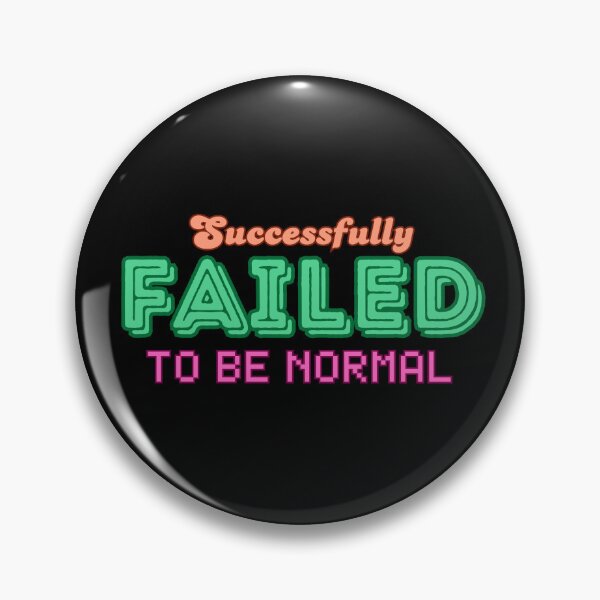 Item preview, "Successfully Failed To Be Normal" - Fancy Retro Style designed and sold by RisenAgain - Quantum BrainGlitch | Designs.