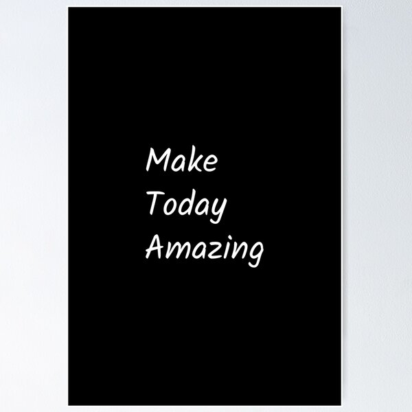 Item preview, Make Today Amazing designed and sold by brunohurt.