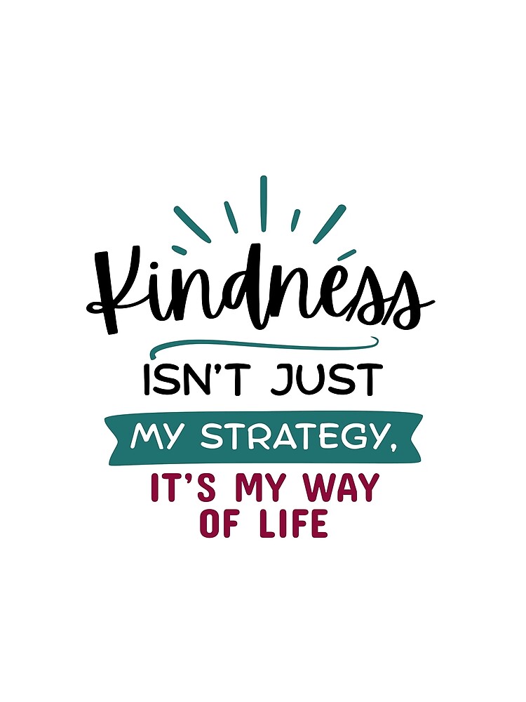 Thumbnail 5 of 5, Graphic T-Shirt, Kindness Isn't Just My Strategy, It's My Way of Life designed and sold by kindnesshero.
