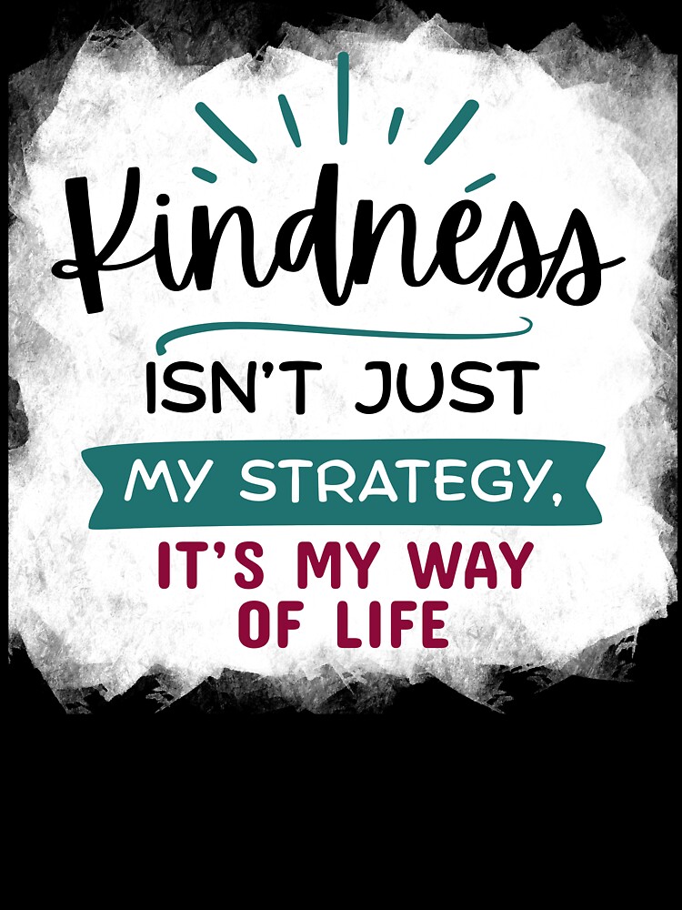 Thumbnail 7 of 7, Oversized T-Shirt, Kindness Isn't Just My Strategy, It's My Way of Life designed and sold by kindnesshero.