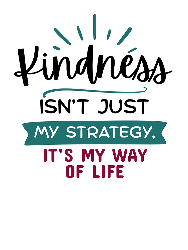 Thumbnail 7 of 7, Oversized T-Shirt, Kindness Isn't Just My Strategy, It's My Way of Life designed and sold by kindnesshero.