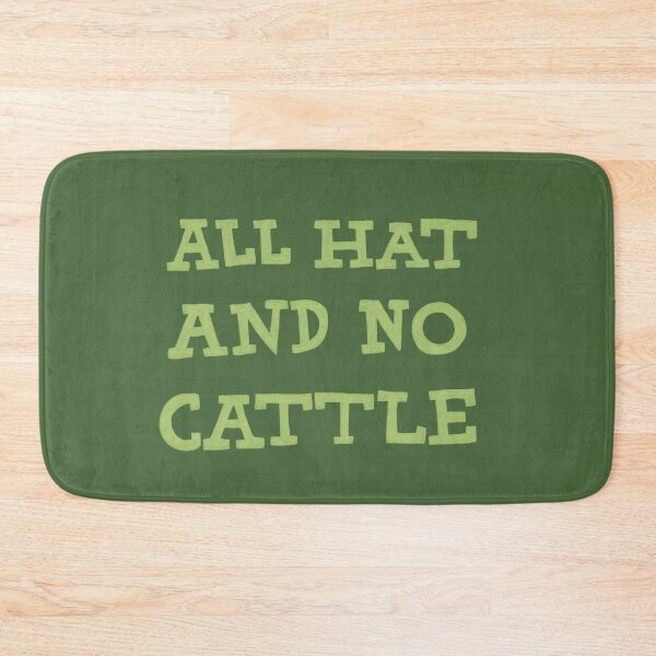 Item preview, All Hat and No Cattle designed and sold by AnyoneCanYeehaw.