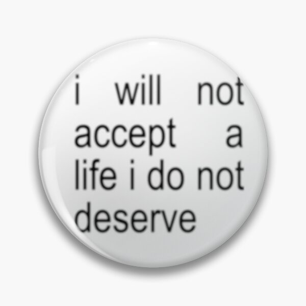 Item preview, I will not accept a life I do not deserve brat font designed and sold by flavouredcherry.