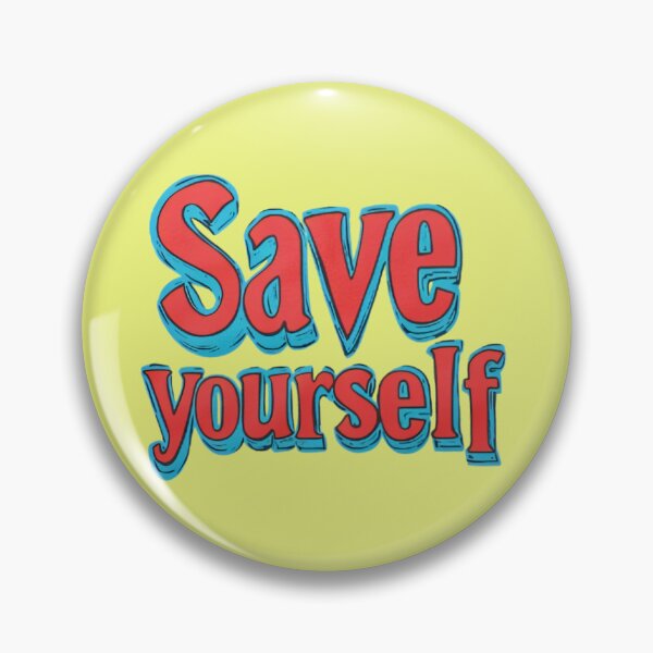 Item preview, Save Yourself designed and sold by Brendon987.