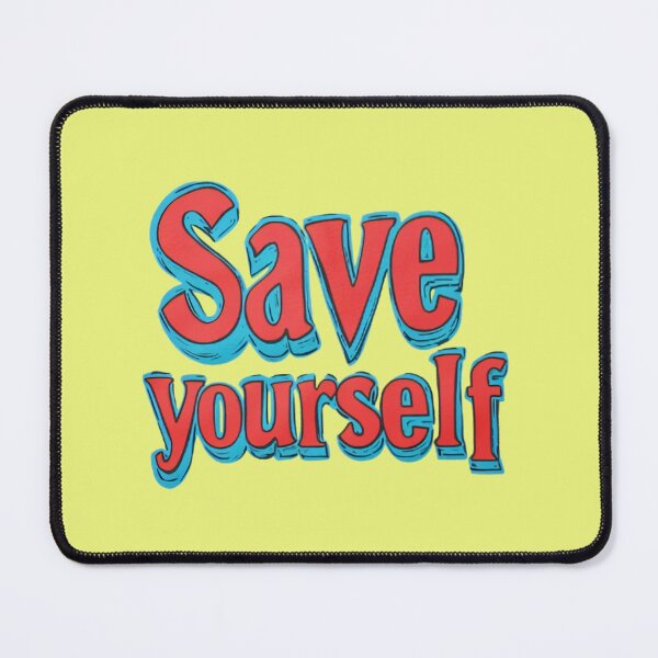 Item preview, Save Yourself designed and sold by Brendon987.