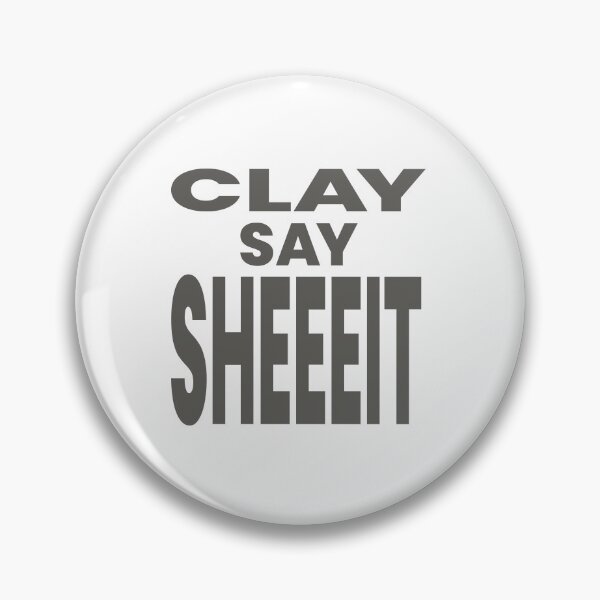 Item preview, CLAY SAY SHEEEIT designed and sold by oddwonders.