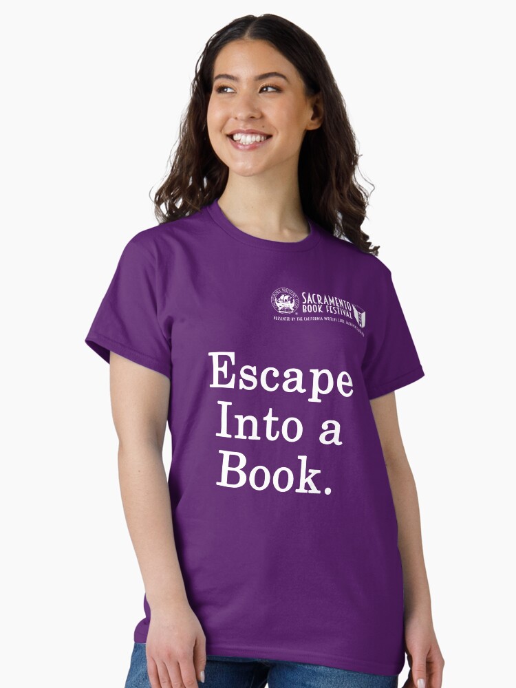 Thumbnail 2 of 7, Classic T-Shirt, Sacramento Book Festival - Escape Into a Book white letters designed and sold by SacBookFest.