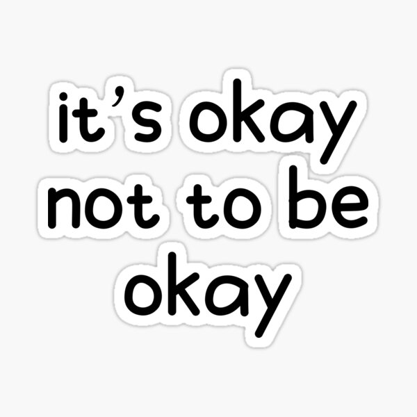 Item preview, it's okay not to be okay designed and sold by designing01Ar3.