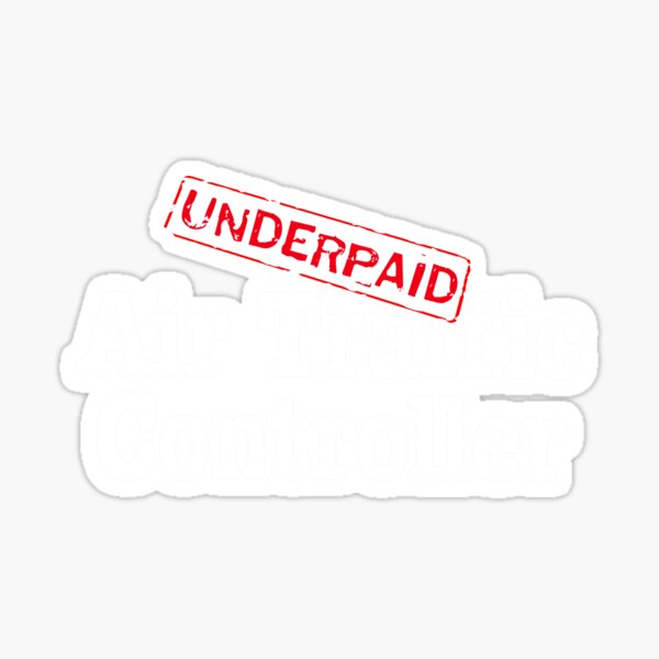 Item preview, Underpaid Air Traffic Controller- white text designed and sold by AdventuresOy.