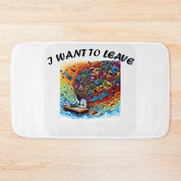 Item preview, I Want To Leave designed and sold by PrintYourStyle.