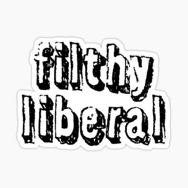 Item preview, Filthy Liberal V3 - Black designed and sold by sillyjess.