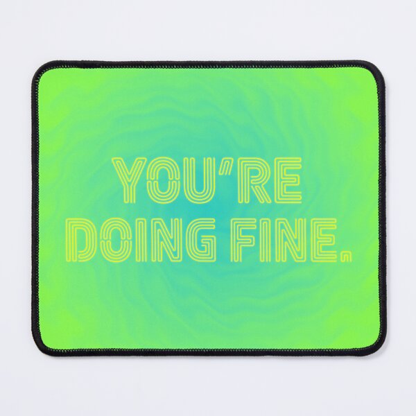 Item preview, You're Doing Fine - Teal and Sour Apple Swirl designed and sold by sillyjess.