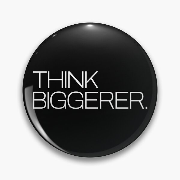 Item preview, THINK BIGGERER designed and sold by oddwonders.