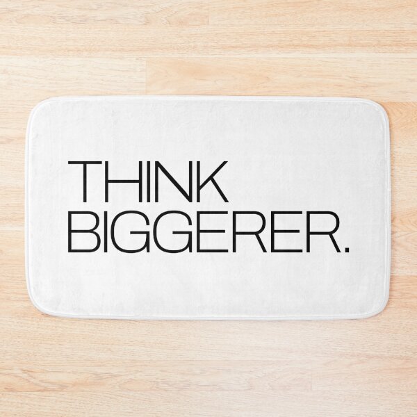 Item preview, THINK BIGGERER designed and sold by oddwonders.