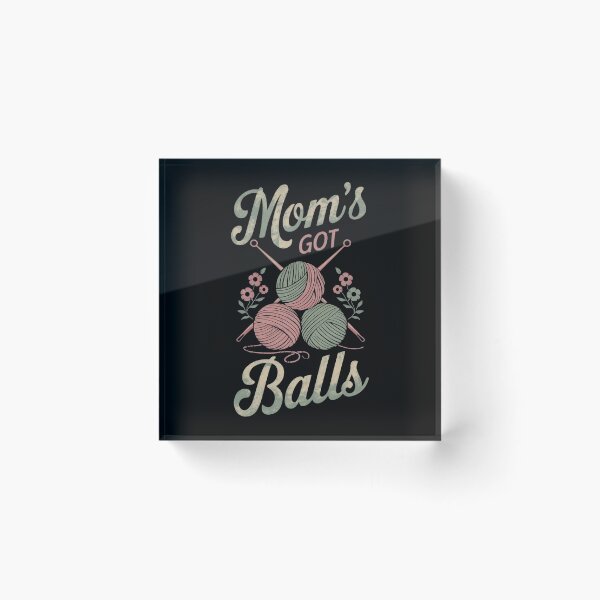 Item preview, Mom's Got Balls Crochet Mom designed and sold by DomTeesHaven.