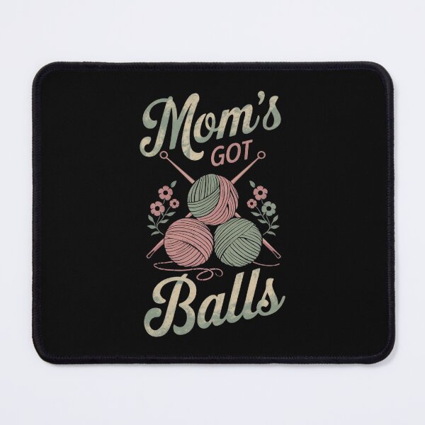 Item preview, Mom's Got Balls Crochet Mom designed and sold by DomTeesHaven.