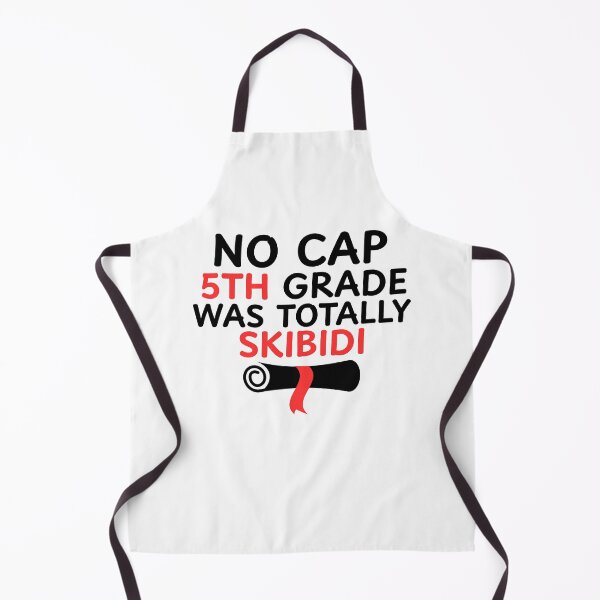 Item preview, No cap 5th Grade Was Totally Skibidi designed and sold by Tomci0.