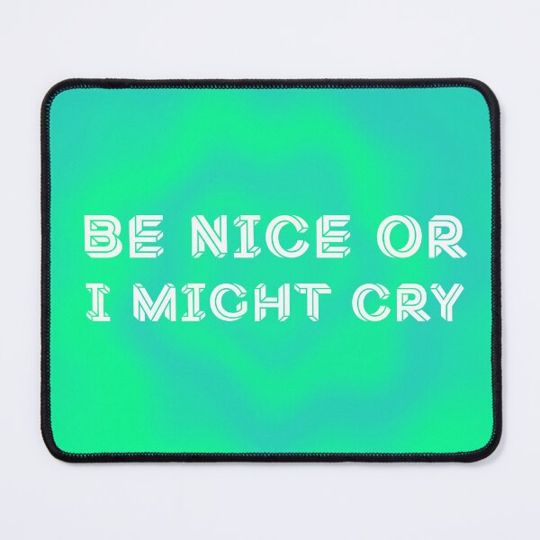 Item preview, Be Nice or I Might Cry - Green Swirl designed and sold by sillyjess.