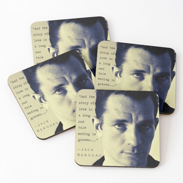 Item preview, Jack Kerouac quote: And the story of love is a long sad tale ending in graves. designed and sold by artbleed.