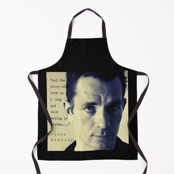 Item preview, Jack Kerouac quote: And the story of love is a long sad tale ending in graves. designed and sold by artbleed.