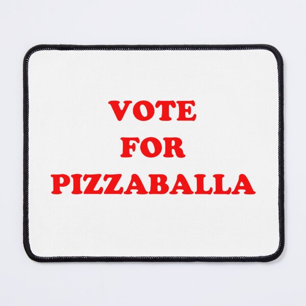 Item preview, VOTE FOR PIZZABALLA designed and sold by Rayzilla79.