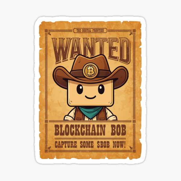 Blockchain Bob - Wanted - Crypto Brand Sticker