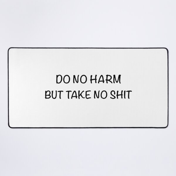 Item preview, Do No Harm But Take No Shit designed and sold by Migdaliala.