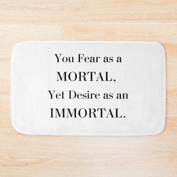 Item preview, You Fear as a Mortal, Yet Desire as an Immortal designed and sold by Festers.