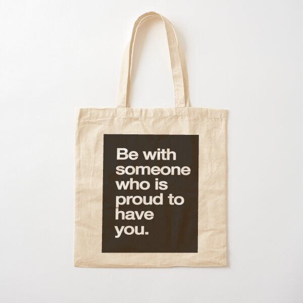 Item preview, be with someone who is proud to have you  designed and sold by Robandkristy.