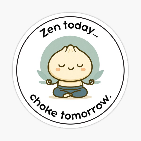 Item preview, Zen Today, Choke Tomorrow, Funny Kawaii Jiu Jitsu Dumpling Design for Martial Artists designed and sold by Polishthestone.