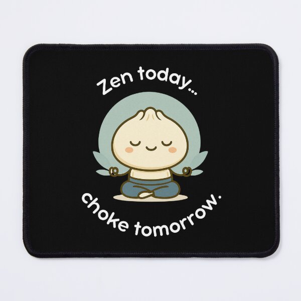 Item preview, Zen Today, Choke Tomorrow, Funny Kawaii Jiu Jitsu Dumpling Design for Martial Artists designed and sold by Polishthestone.