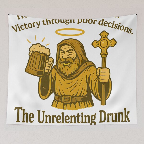 Item preview, The Unrelenting Drunk motto designed and sold by TheDrunk.