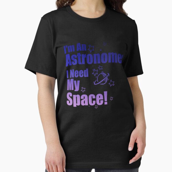 Item preview, I'm An Astronomer I Need My Space! Funny Puns designed and sold by KALONTA.