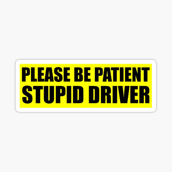 Item preview, Stupid driver designed and sold by Jamie Kotthoff.