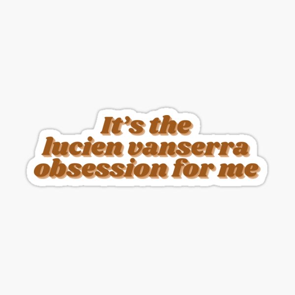 Item preview, It's the Lucien Vanserra obsession for me designed and sold by ACourtofLucien.