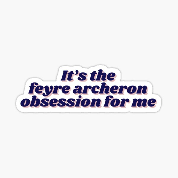 Item preview, It's the Feyre Archeron obsession for me designed and sold by ACourtofLucien.