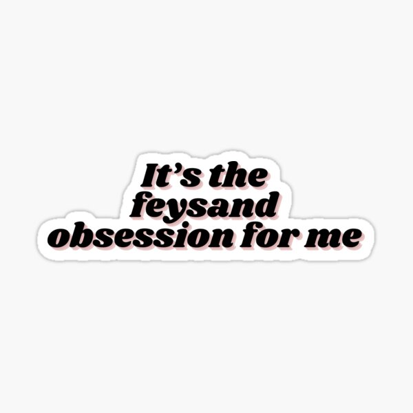 Item preview, It's the feysand obsession for me designed and sold by ACourtofLucien.