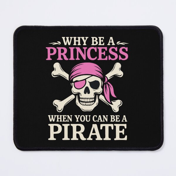 Item preview, Funny Girl Why Be A Princess When You Can Be A Pirate designed and sold by Blok45.