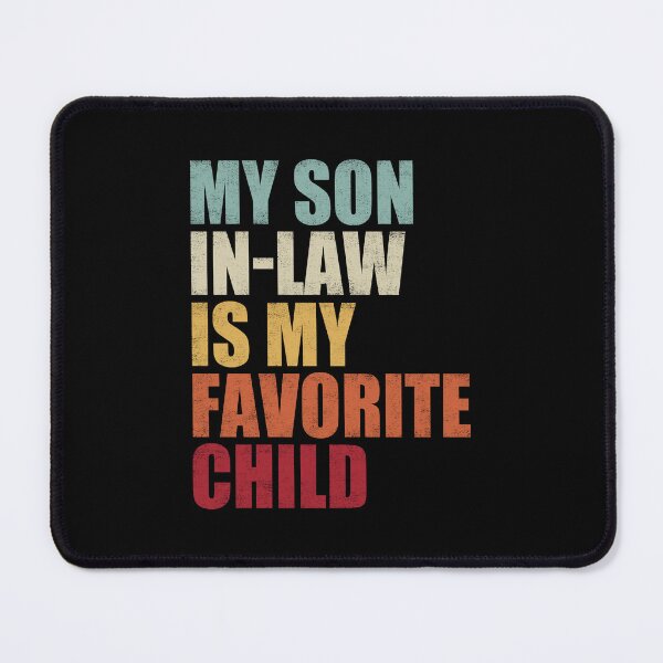 Item preview, My Son In Law Is My Favorite Child. #3 designed and sold by EunsooLee.
