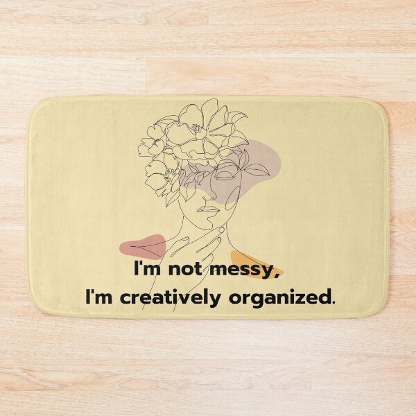 Item preview, I'm Not Messy, I'm Creatively Organized - Fun Typography Design designed and sold by Blendfactor.