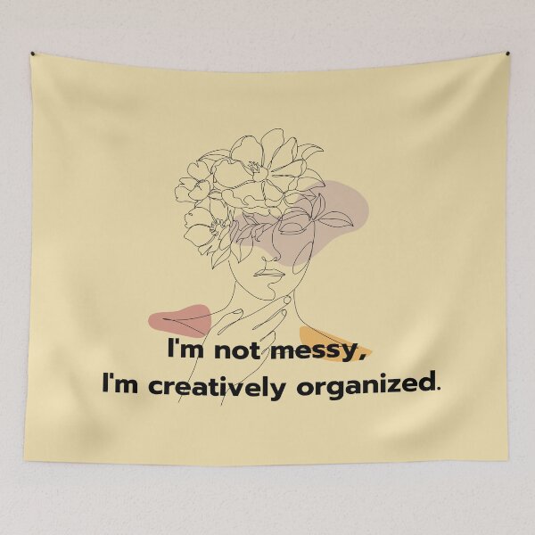 Item preview, I'm Not Messy, I'm Creatively Organized - Fun Typography Design designed and sold by Blendfactor.