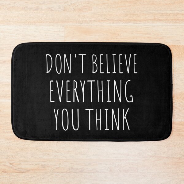 Item preview, Don't Believe Everything You Think Emotional Intelligence Mental Health Awareness Mental Wellbeing Typography designed and sold by KLArtzStore.