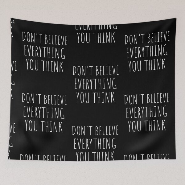Item preview, Don't Believe Everything You Think Emotional Intelligence Mental Health Awareness Mental Wellbeing Typography designed and sold by KLArtzStore.