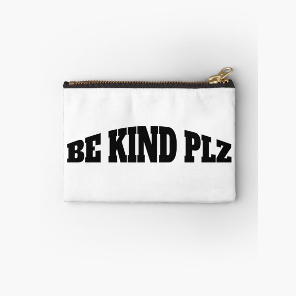 Item preview, "BE KIND PLZ"  designed and sold by Mahakamel.