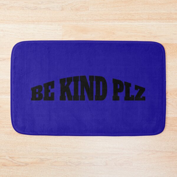 Item preview, "BE KIND PLZ"  designed and sold by Mahakamel.