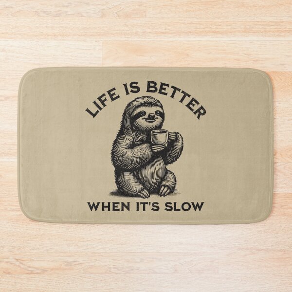 Item preview, Life Is Better When It's Slow Peaceful Happy Sloth Enjoying A Cup Of Tea designed and sold by KLArtzStore.