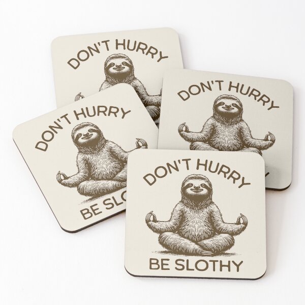 Item preview, Don't Hurry Be Slothy Humorous Life Advice Peaceful Calm Sloth Meditative Pose Mindfulness Practice designed and sold by KLArtzStore.