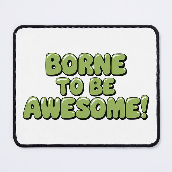 Artikelvorschau, Eine Borne To Be Awesome-Textgrafik. entworfen und verkauft von Joseph Hail.