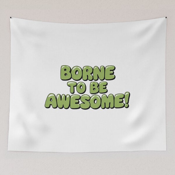 Item preview, A Borne To Be Awesome Text Graphic. designed and sold by Joseph Hail.