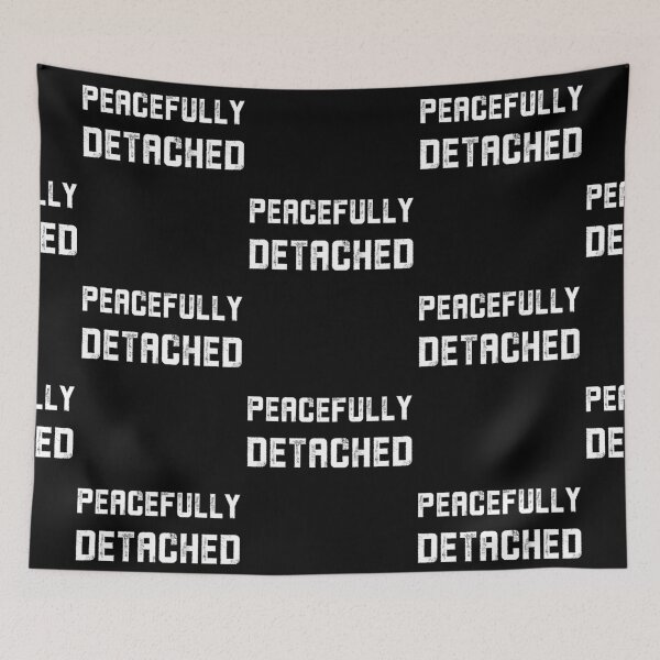 Item preview, Peacefully Detached Relaxed Lifestyle Mental Wellbeing designed and sold by KLArtzStore.